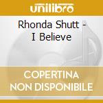 Rhonda Shutt - I Believe cd
