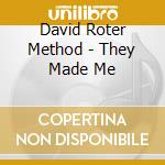David Roter Method - They Made Me cd