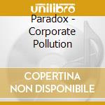 Paradox - Corporate Pollution cd