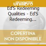 Ed'S Redeeming Qualities - Ed'S Redeeming Qualities cd