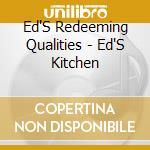 Ed'S Redeeming Qualities - Ed'S Kitchen cd