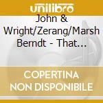 John & Wright/Zerang/Marsh Berndt - That Nothing Is Known cd musicale di John & Wright/Zerang/Marsh Berndt