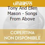 Tony And Ellen Mason - Songs From Above cd