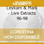 Leykam & Mark - Live Extracts 96-98 cd