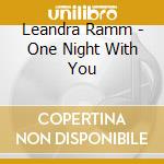 Leandra Ramm - One Night With You cd musicale di Leandra Ramm