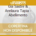 Gia Sastre & Annlaura Tapia - Abellimento cd