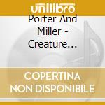 Porter And Miller - Creature Comforts cd