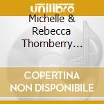Michelle & Rebecca Thornberry Patterson - Swan Song cd