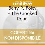 Barry P. Foley - The Crooked Road cd