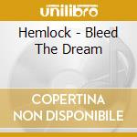 Hemlock - Bleed The Dream cd