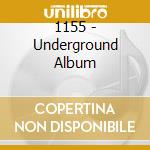 1155 - Underground Album cd