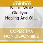 Pastor Wole Oladiyun - Healing And O! Lord Remember Me cd