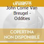 John Corrie Van Breugel - Oddities cd