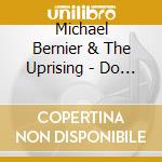 Michael Bernier & The Uprising - Do Not Write To Me Here cd