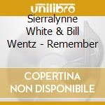 Sierralynne White & Bill Wentz - Remember cd