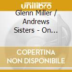 Glenn Miller / Andrews Sisters - On The Radio: The Chesterfield Shows 1939-1940 cd
