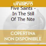 Five Saints - In The Still Of The Nite cd