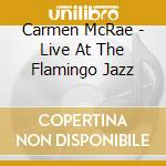 Carmen McRae - Live At The Flamingo Jazz cd
