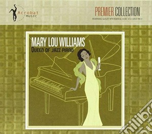 Mary Lou Williams - Queen Of Jazz Piano cd musicale di Mary Lou Williams