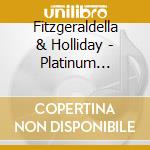 Fitzgeraldella & Holliday - Platinum Classic Collectio cd