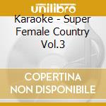 Karaoke - Super Female Country Vol.3 cd