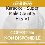 Karaoke - Super Male Country Hits V1 cd