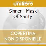 Sinner - Mask Of Sanity cd musicale di SINNER