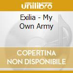 Exilia - My Own Army cd musicale di EXILIA