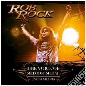 Rob Rock - The Voice Of Melodic Metal cd musicale di Rock Rob