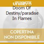 Doom Of Destiny/paradise In Flames cd musicale di AXXIS