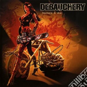 Debauchery - Rockers And War cd musicale di Debauchery