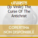 (lp Vinile) The Curse Of The Antichrist cd