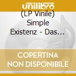 (LP Vinile) Simple Existenz - Das Leben Vor Dem Tod lp vinile di Simple Existenz