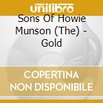 Sons Of Howie Munson (The) - Gold cd