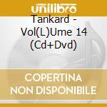Tankard - Vol(L)Ume 14 (Cd+Dvd) cd musicale di TANKARD