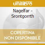 Nagelfar - Srontgorrth cd musicale di NAGELFAR