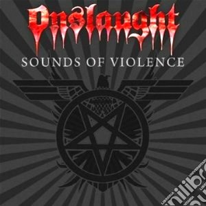 Onslaught - Sounds Of Violence cd musicale di ONSLAUGHT