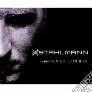 Stahlmann - Hass Mich...lieb Mich cd musicale di Stahlmann
