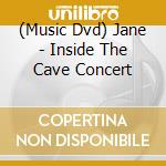 (Music Dvd) Jane - Inside The Cave Concert cd