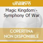 Magic Kingdom - Symphony Of War cd musicale di Magic Kingdom