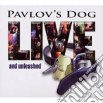 Pavlov's Dog - Live And Unleashed cd