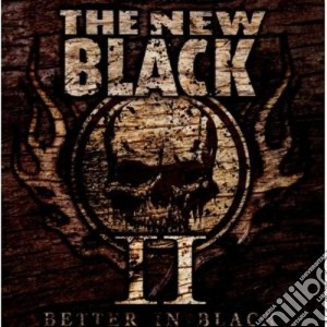 New Black (The) - Ii: Better In Black cd musicale di The New black