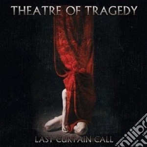 Theatre Of Tragedy - Last Curtain Call (2 Cd) cd musicale di Theatre of tragedy