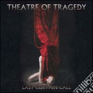 (Music Dvd) Theatre Of Tragedy - Last Curtain Call (Dvd+Cd) cd musicale di Theatre of tragedy