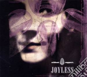 Joyless - Without Support cd musicale di JOYLESS