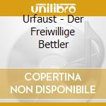Urfaust - Der Freiwillige Bettler cd