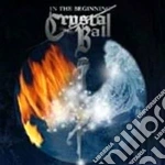 Crystal Ball - In The Beginning cd