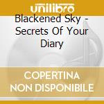 Blackened Sky - Secrets Of Your Diary cd