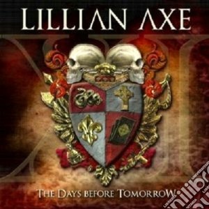 Lillian Axe - Xi: The Days Before Tomorrow cd musicale di Axe Lillian