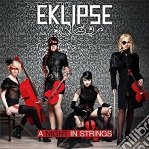 Eklipse - A Night In Strings cd musicale di Eklipse